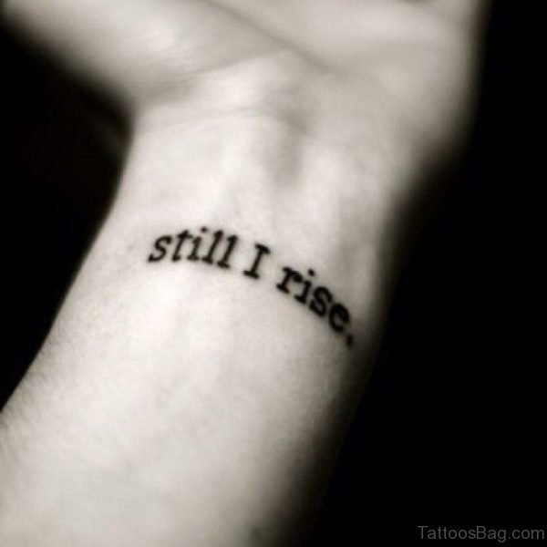 Still I Rise Wrist Tattoo