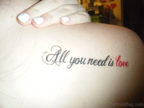 All You Need Is Love Quote Tattoo