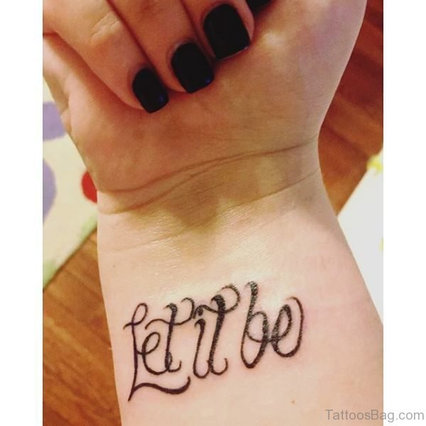 Elegant Let It Be Wrist Tattoo 