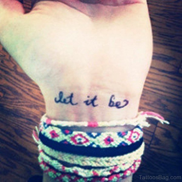 Fabulous Let It Be Tattoo On Wrist 