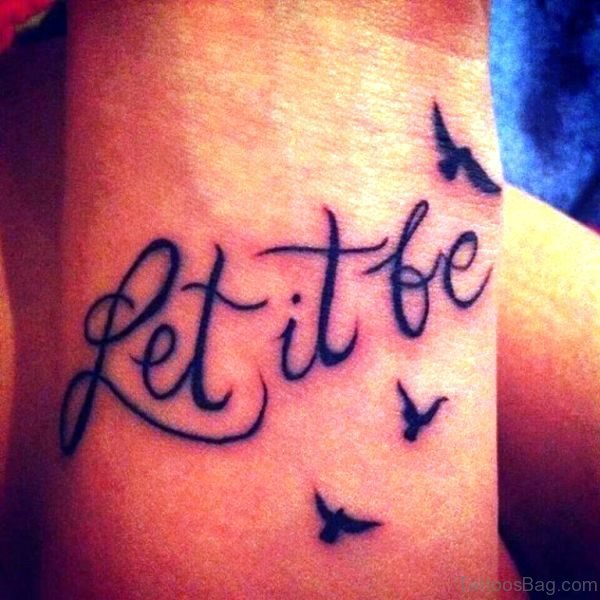 Stylish Let It Be Tattoo On Wrist 