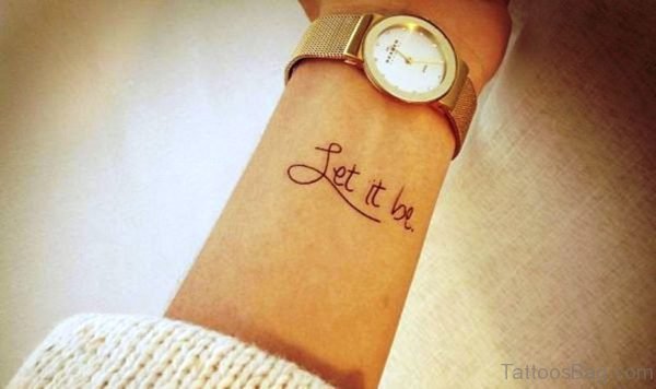 Trendy Let It Be Tattoo On Wrist 