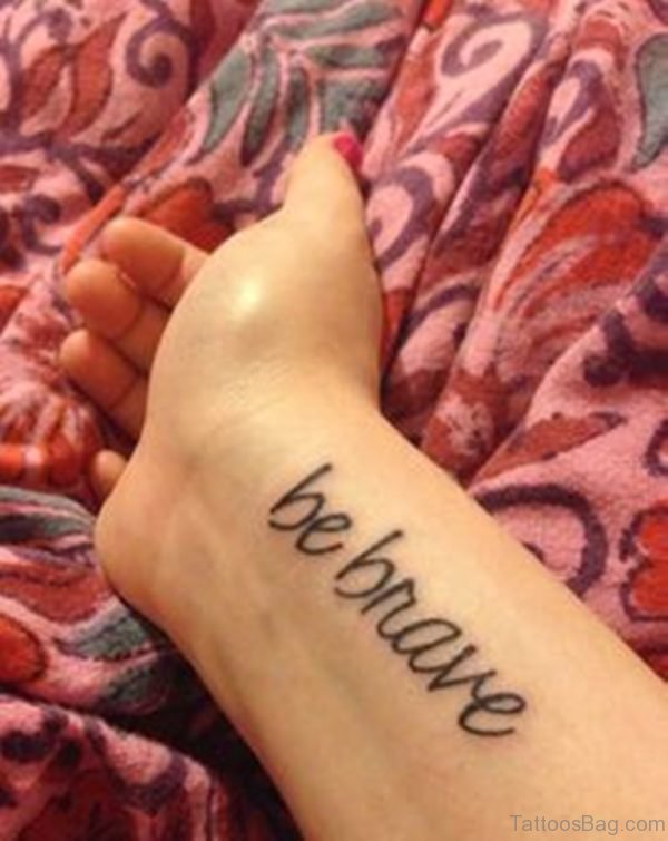 Nice Be Brave Wrist Tattoo